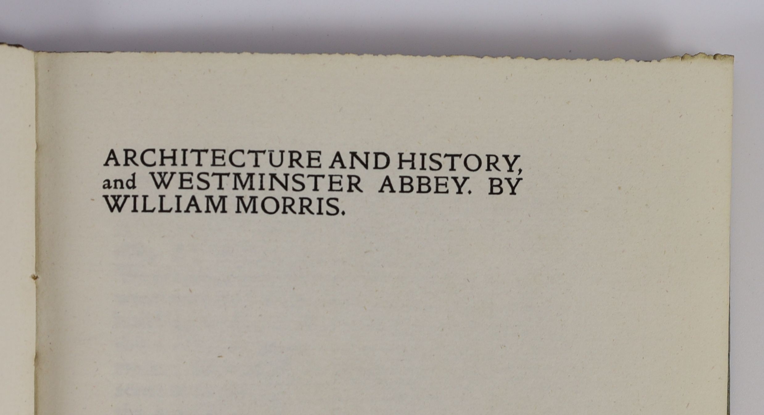 Morris, William - 3 works - Architecture and History, and Westminster Abbey, 8vo, original half cloth, hand-made paper, Longmans & Co., London, 1900; Art and it’s Producers, 8vo, original half cloth, hand-made paper, Lon